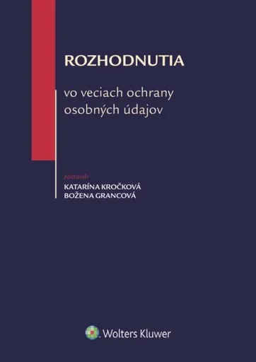 Rozhodnutia vo veciach ochrany osobných údajov - Katarína Kročková, Božena Grancová