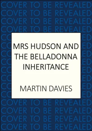Mrs Hudson and the Belladonna Inheritance - Martin Davies