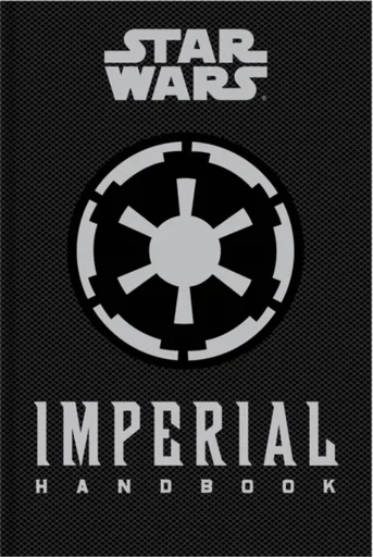 Star Wars - The Imperial Handbook - A Commander's Guide - Daniel Wallace