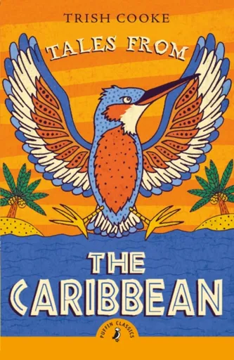 Tales from the Caribbean - Trish Cooke