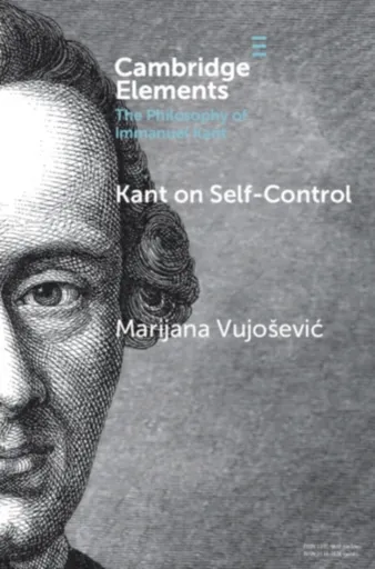 Kant on Self-Control - Marijana  Vujosevic