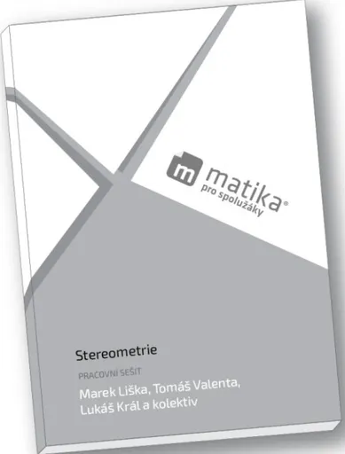 Stereometrie (pracovní sešit) - Marek Liška, Tomáš Valenta, Lukáš Král