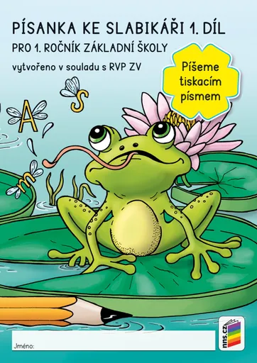 Písanka ke slabikáři 1. díl - Píšeme tiskacím písmem (1-47)