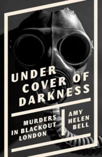 Under Cover of Darkness - Amy Helen Bell