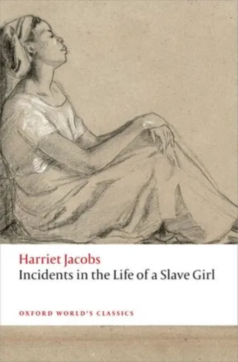 Incidents in the Life of a Slave Girl - Harriet Jacobs