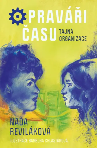 Opraváři času: Tajná organizace - Naďa Reviláková
