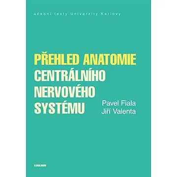Přehled anatomie centrálního nervového systému (9788024645896)