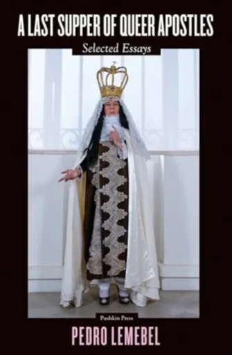 A Last Supper of Queer Apostles - Pedro Lemebel