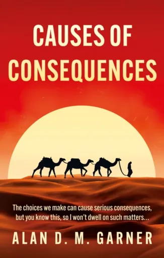 Causes of Consequences - Alan Garner