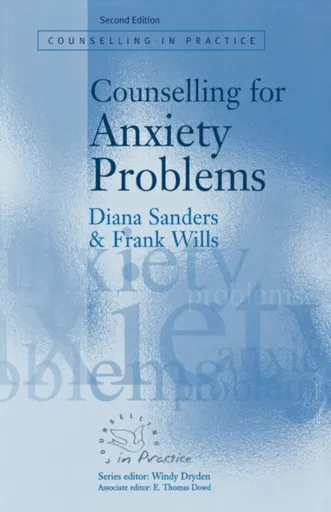 Counselling for Anxiety Problems - Diana J Sanders, Frank Wills