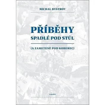 Příběhy spadlé pod stůl: (a zametené pod koberec) (978-80-7492-420-0)