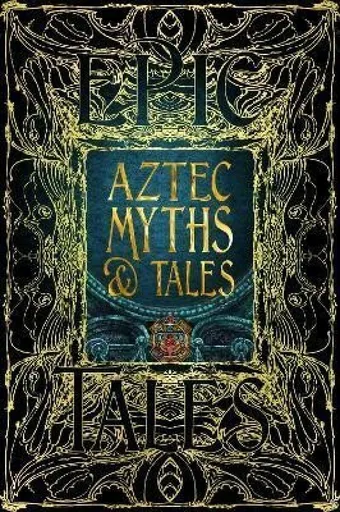 Aztec Myths & Tales - Anthony Aveni