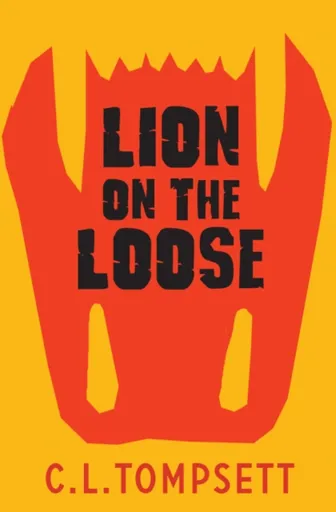 Lion on the Loose - C. L. Tompsett