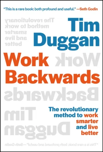 Work Backwards - Tim  Duggan