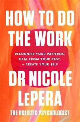 How To Do The Work - Dr Nicole LePera