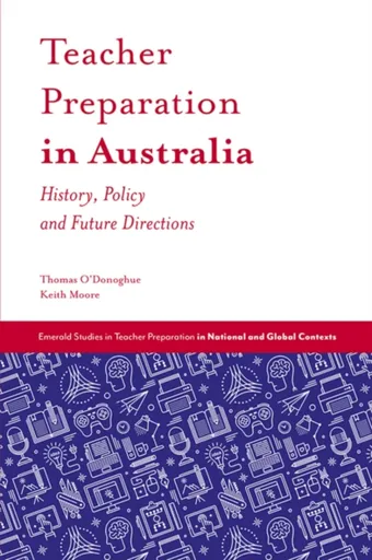 Teacher Preparation in Australia - Keith  Moore, Thomas  O'Donoghue