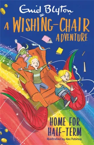 A Wishing-Chair Adventure: Home for Half-Term - Enid Blyton