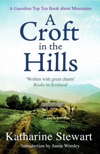 A Croft in the Hills - Katharine Stewart