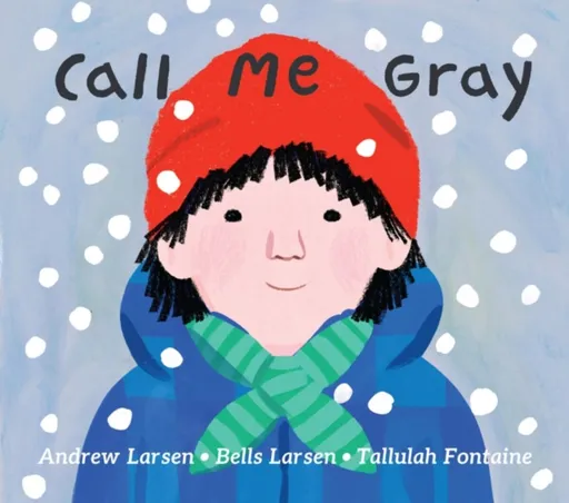 Call Me Gray - Andrew Larsen, Bells Larsen
