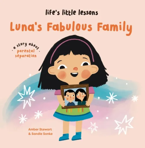 Lifeâ€™s Little Lessons: Luna's Fabulous Family - Amber Stewart