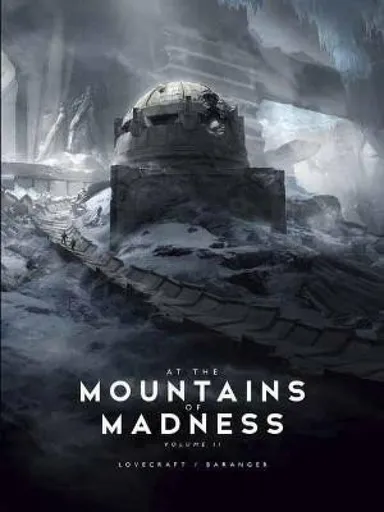 At the Mountains of Madness Vol. 2 - Howard P. Lovecraft, Francois Baranger