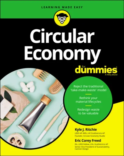 Circular Economy For Dummies - Eric Corey Freed, Kyle J. Ritchie