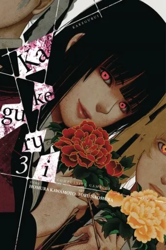 Kakegurui - Compulsive Gambler -, Vol. 3 - Homura Kawamoto, Toru Naomura