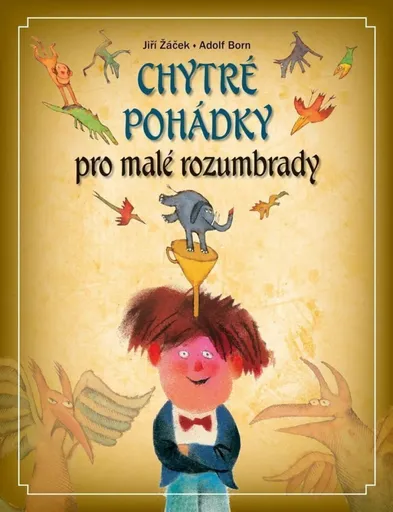 Chytré pohádky pro malé rozumbrady - Jiří Žáček