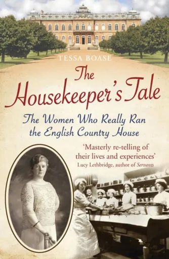 The Housekeeper's Tale - Tessa Boase