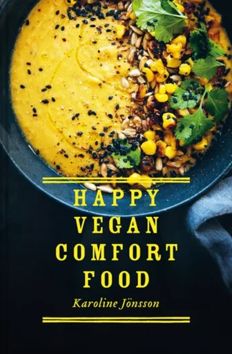 Happy Vegan Comfort Food - Karoline Jonsson