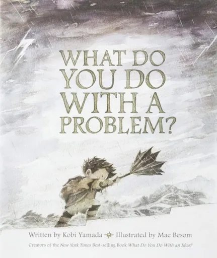 What Do You Do with a Problem? - Kobi Yamada