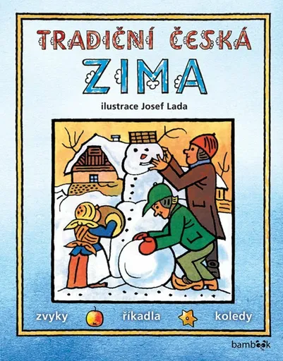 Tradiční česká ZIMA - Svátky, zvyky, obyčeje, říkadla, koledy