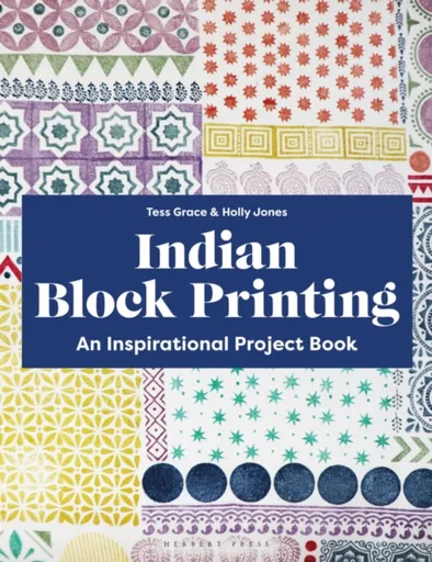 Indian Block Printing - Holly Jones, Tess Grace