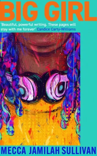 Big Girl - Mecca Jamilah Sullivan