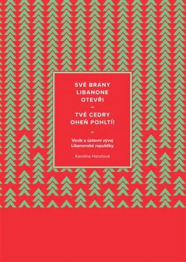 Své brány Libanone otevři - tvé cedry oheň pohltí - Karolína Hanzlová