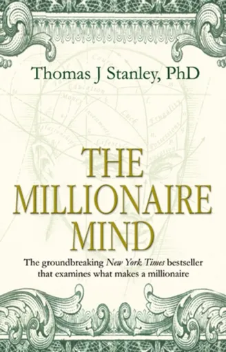 The Millionaire Mind - Thomas J. Stanley