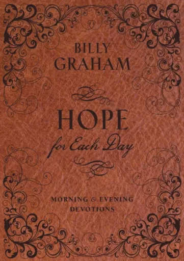 Hope for Each Day Morning and Evening Devotions - Billy Graham