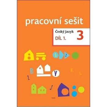 Český jazyk 3. ročník Pracovní sešit 1. díl (978-80-7311-173-1)