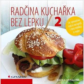 Radčina kuchařka bez lepku 2: Se spoustou rad a receptů i bez mléka a vajec (978-80-271-0281-5)