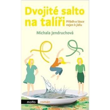 Dvojité salto na talíři: Příběh o lásce nejen k jídlu (978-80-267-1116-2)