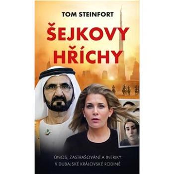 Šejkovy hříchy: únos, zastrašování a intriky v dubajské královské rodině (978-80-242-8308-1)