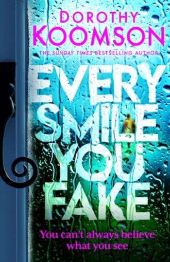 Every Smile You Fake - Dorothy Koomson