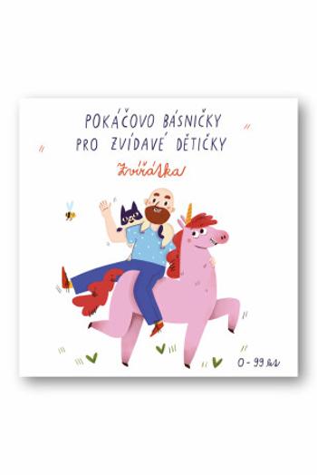 Pokáčovo básničky pro zvídavé dětičky Zvířátka  Pokáč - Jan Pokorný - Pokáč, Alžběta Z. Göbelová