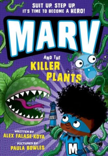 Marv and the Killer Plants: from the multi-award nominated Marv series - Alex Falase-Koya