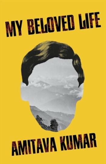 My Beloved Life - Amitava Kumar