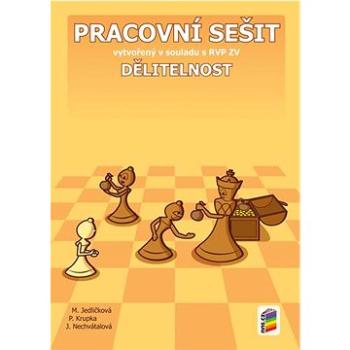 Matematika 6 Dělitelnost Pracovní sešit: vytvořený v souladu s RVP ZV (978-80-7600-030-8)