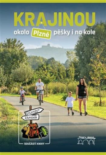 Krajinou okolo Plzně pěšky i na kole - Petr Mazný, Lukáš Houška, Eva Haunerová, Marie Šlehoferová