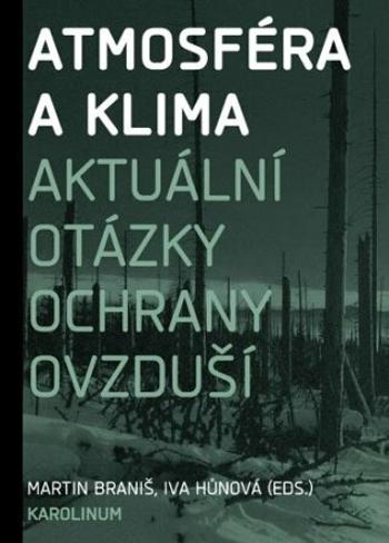 Atmosféra a klima. Aktuální otázky znečištění ovzduší - Martin Braniš - e-kniha