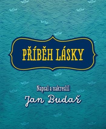 Příběh lásky - Jan Budař