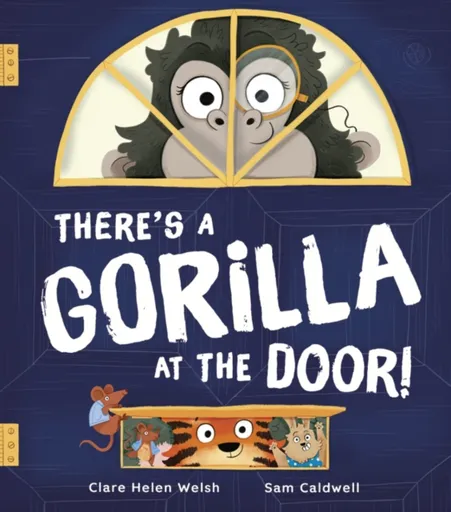 There's a Gorilla at the Door! - Clare Helen Welsh